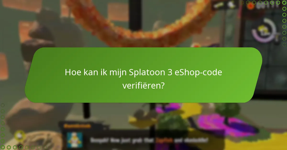 Hoe kan ik mijn Splatoon 3 eShop-code verifiëren?
