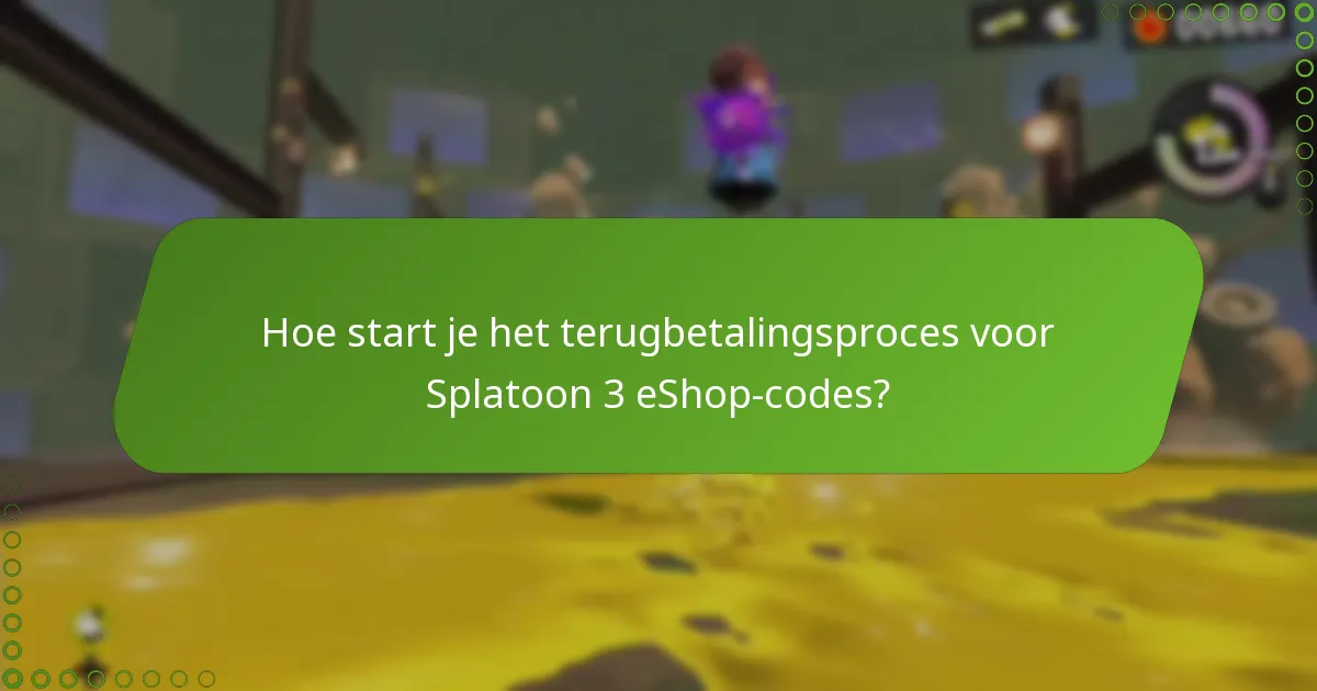 Hoe start je het terugbetalingsproces voor Splatoon 3 eShop-codes?