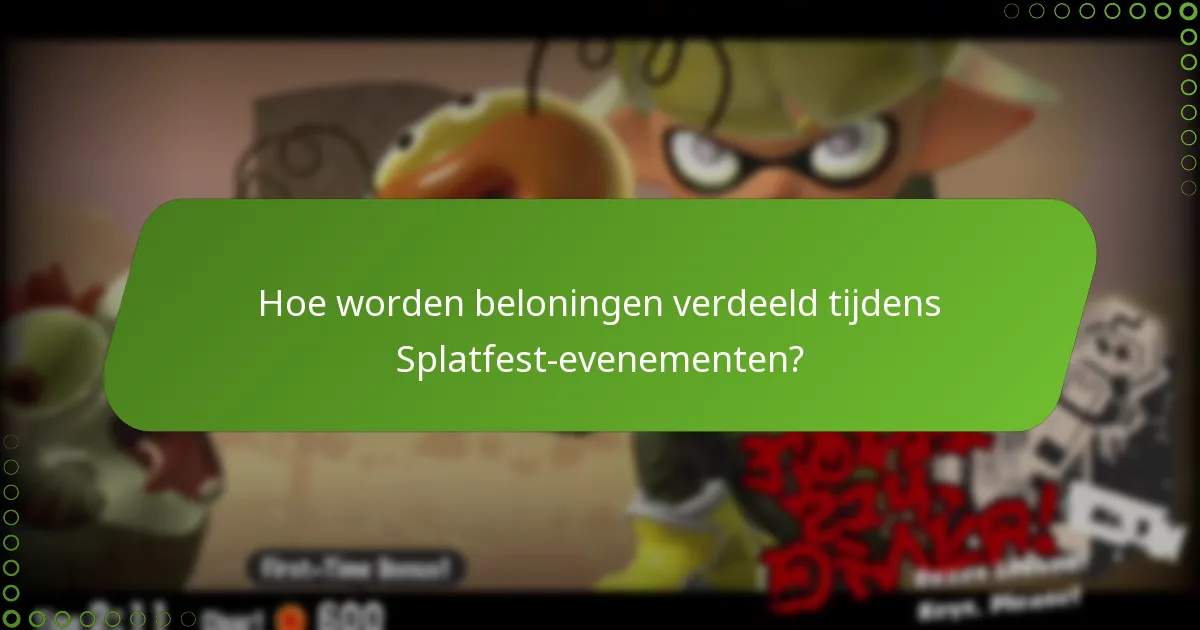 Hoe worden beloningen verdeeld tijdens Splatfest-evenementen?