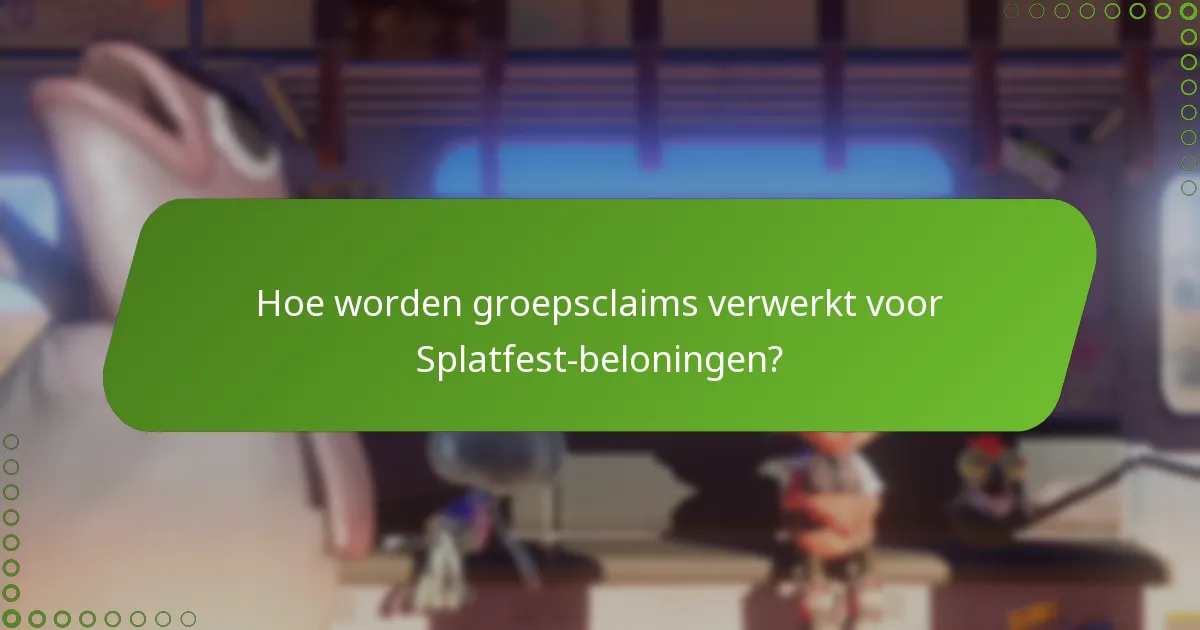 Hoe worden groepsclaims verwerkt voor Splatfest-beloningen?