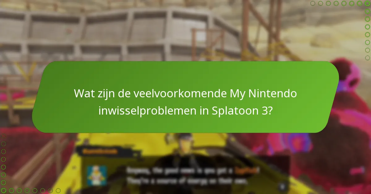 Welke oplossingen zijn beschikbaar voor My Nintendo inwisselproblemen?