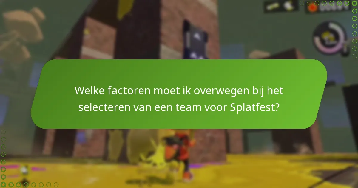 Welke gameplaystrategieën kunnen mijn prestaties in Splatfest verbeteren?